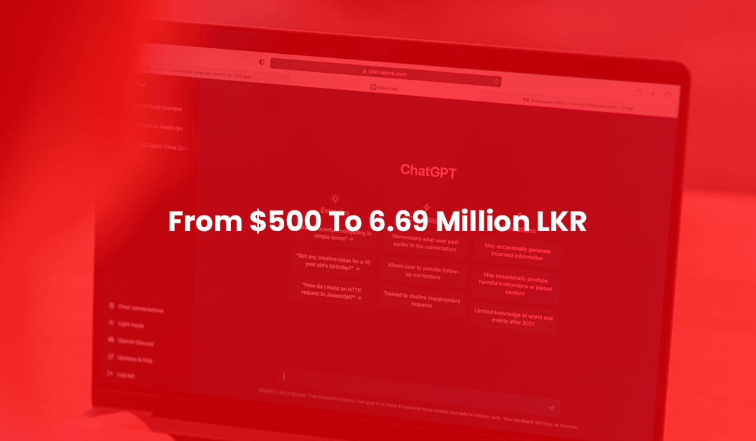 From $500 To 6.69 Million LKR: My Journey With ChatGPT