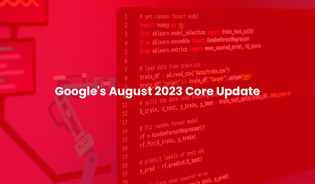 Navigating Google's August 2023 Core Update SEO Insights